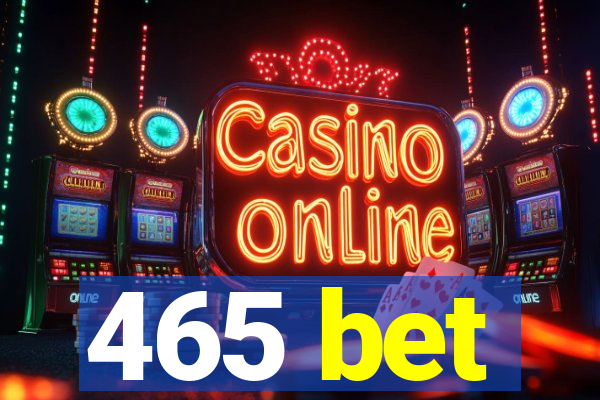 465 bet